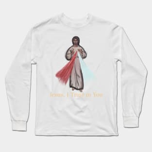 Jesus, I Trust In You Long Sleeve T-Shirt